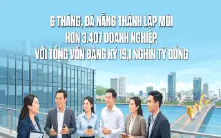 Iklim Investasi Da Nang Menguat: 3.407 Perusahaan Baru Beroperasi pada Semester I 2024
