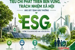 Standarisasi ESG: Wajah Baru Daya Saing Industri dan Perdagangan Vietnam 2026