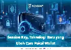 Mengenal Session Key: Inovasi yang Menyederhanakan Transaksi pada Wallet Kripto