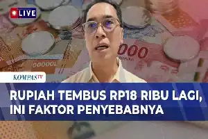 Tertekan Defisit Neraca Dagang, Nilai Tukar Rupiah Terperosok di Level Rp18.000 per Dolar AS